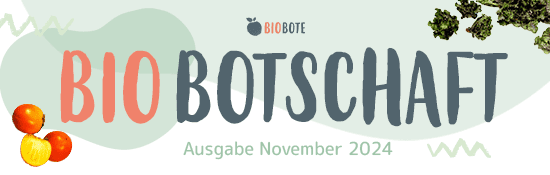 KI generiert: Das Bild zeigt das Titelbild eines Newsletters mit der Aufschrift "Biobotschaft" und "Ausgabe November 2024", geschmückt mit kleinen Grafiken von Gemüse und Grünzeug. Der Titel hebt das Thema Nachhaltigkeit und biologische Produkte hervor.