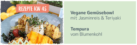 Rezeptkachel KW45 - Gemüsebowl-Teriyaki-Tempura-Blumenkohl