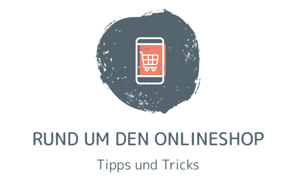 Rund um den Onlineshop – Tipps und Tricks