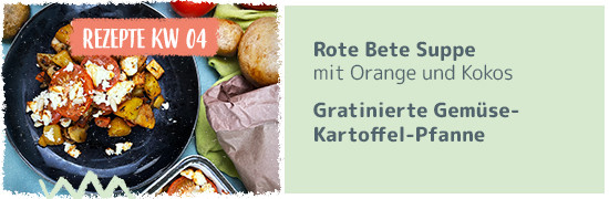 Rezept KW 04 Rote Bete Suppe mit Orange und Kokos, Gratinierte Gemüse-kartoffel-Pfanne