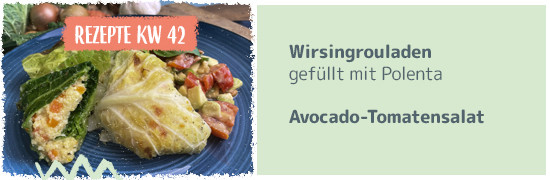 Rezeptkachel KW42_23 - Wirsingrouladen gefüllt mit Polenta, Avocado-Tomatensalat